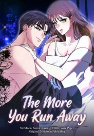 The More You Run Away